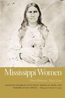 Mississippi Women: Their Histories, Their Lives