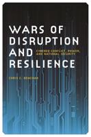 Wars of Disruption and Resilience: Cybered Conflict, Power, and National Security