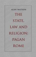 The State, Law and Religion: Pagan Rome