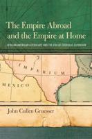 The Empire Abroad and the Empire at Home: African American Literature and the Era of Overseas Expansion