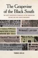 Grapevine of the Black South: The Scott Newspaper Syndicate in the Generation Before the Civil Rights Movement