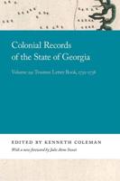 Colonial Records of the State of Georgia. Volume 29 Trustees Letter Book, 1732-1738