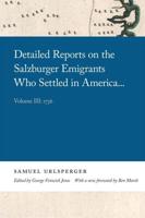 Detailed Reports on the Salzburger Emigrants Who Settled in America...