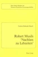 Robert Musils "Nachlass Zu Lebzeiten"
