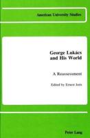 George Lukács and His World