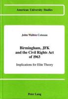 Birmingham, JFK, and the Civil Rights Act of 1963