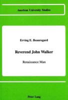 Reverend John Walker, Renaissance Man