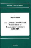 The German Choral Church Compositions of Johann David Heinichen, 1683-1729