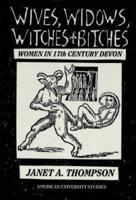 Wives, Widows, Witches & Bitches