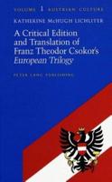 A Critical Edition and Translation of Franz Theodor Csokor's European Trilogy