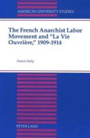 The French Anarchist Labor Movement and "La Vie Ouvrière", 1909-1914