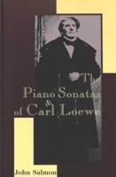 The Piano Sonatas of Carl Loewe