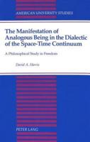 The Manifestation of Analogous Being in the Dialectic of the Space-Time Continuum