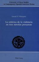 La Retórica De La Violencia En Tres Novelas Peruanas