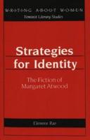 Strategies for Identity; The Fiction of Margaret Atwood
