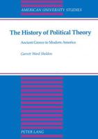 The History of Political Theory; Ancient Greece to Modern America
