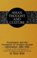 Protestants and the Formation of Modern Korean Nationalism, 1885-1920