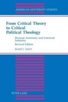 From Critical Theory to Critical Political Theology; Personal Autonomy and Universal Solidarity