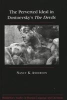 The Perverted Ideal in Dostoevsky's "The Devils"