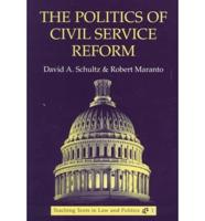 The Politics of Civil Service Reform