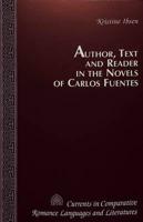 Author, Text and Reader in the Novels of Carlos Fuentes