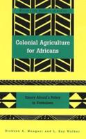 Colonial Agriculture for Africans