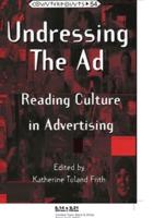 Undressing the Ad; Reading Culture in Advertising