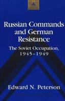 Russian Commands and German Resistance