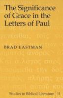 The Significance of Grace in the Letters of Paul