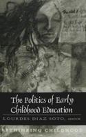 The Politics of Early Childhood Education; Third Printing