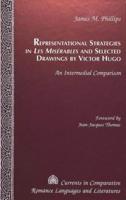 Representational Strategies in Les Misérables and Selected Drawings by Victor Hugo
