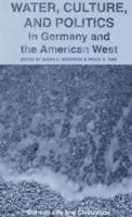 Water, Culture, and Politics in Germany and the American West