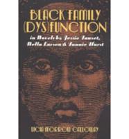 Black Family (Dys)function in Novels by Jessie Fauset, Nella Larsen, & Fannie Hurst