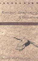Ecology, Spirituality & Education