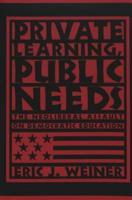 Private Learning, Public Needs