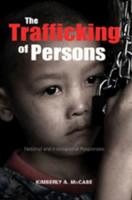 The Trafficking of Persons; National and International Responses
