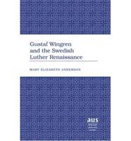 Gustaf Wingren and the Swedish Luther Renaissance