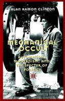 Mechanical Occult; Automatism, Modernism, and the Specter of Politics