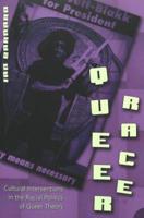 Queer Race; Cultural Interventions in the Racial Politics of Queer Theory