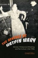 The Revenge of Hatpin Mary; Women, Professional Wrestling and Fan Culture in the 1950s