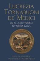 Lucrezia Tornabuoni de' Medici and The Medici Family in the Fifteenth Century