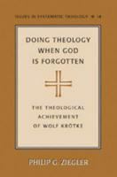 Doing Theology When God Is Forgotten