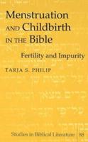Menstruation and Childbirth in the Bible; Fertility and Impurity