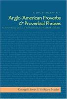 A Dictionary of Anglo-American Proverbs & Proverbial Phrases, Found in Literary Sources of the Nineteenth and Twentieth Centuries