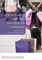 Communicating with the Multicultural Consumer; Theoretical and Practical Perspectives