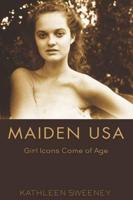 Maiden USA; Girl Icons Come of Age