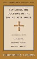 Revisiting the Doctrine of the Divine Attributes