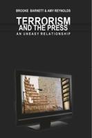 Terrorism and the Press; An Uneasy Relationship