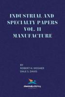 Industrial and Specialty Papers Volume 2, Manufacture