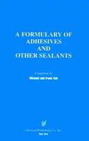 A Formulary of Adhesives and Other Sealants
